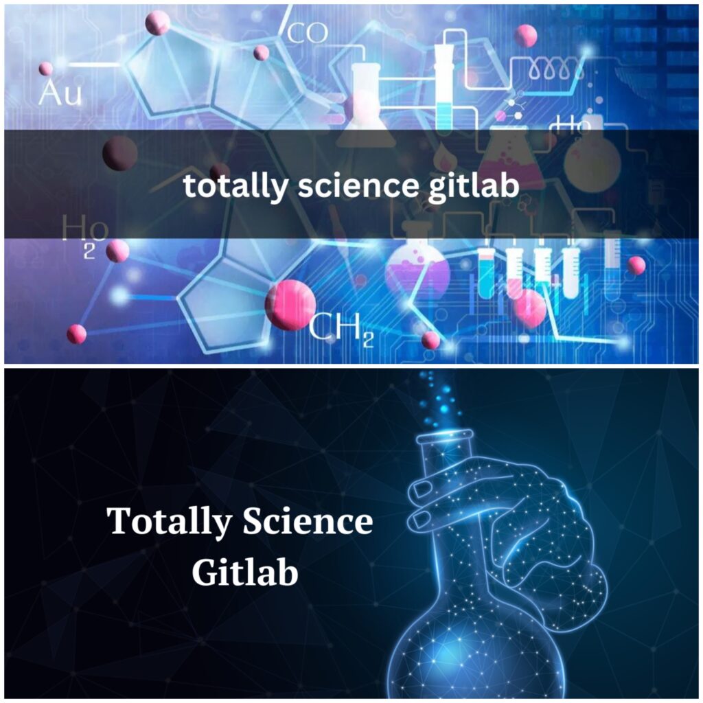 Powerful TotallyScience GitLab Great for Scientific Research